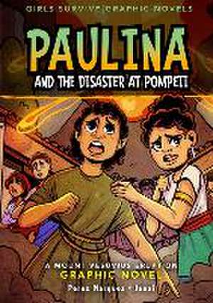 Paulina and the Disaster at Pompeii de Barbara Perez Marquez