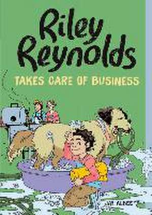 Riley Reynolds Takes Care of Business de Jay Albee