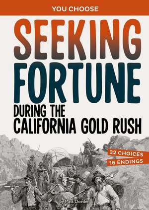 Seeking Fortune During the California Gold Rush de Matt Doeden