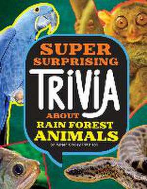 Super Surprising Trivia about Rain Forest Animals de Megan Cooley Peterson