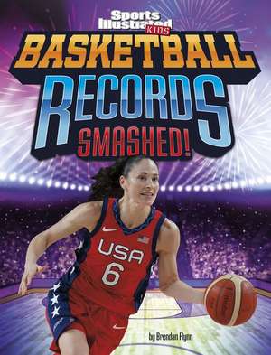 Basketball Records Smashed! de Brendan Flynn