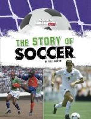 The Story of Soccer de Nick Hunter