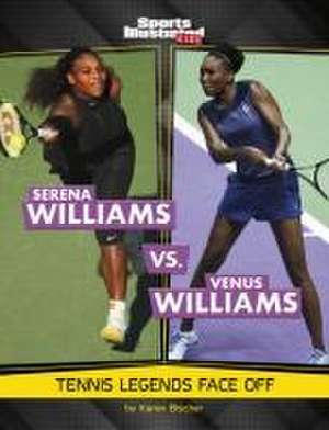 Serena Williams vs. Venus Williams de Karen Bischer