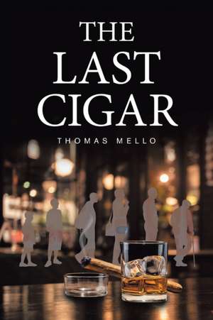 The Last Cigar de Thomas Mello