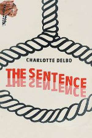 The Sentence de Charlotte Delbo