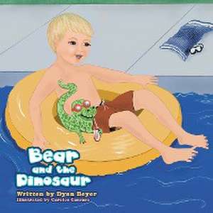 Bear and the Dinosaur de Dyan Beyer