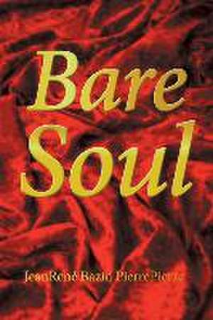 Bare Soul de Jeanrené Bazin Pierrepierre