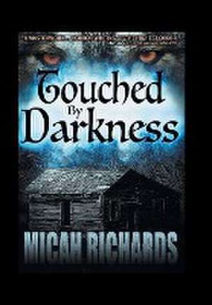 Touched by Darkness de Micah Richards