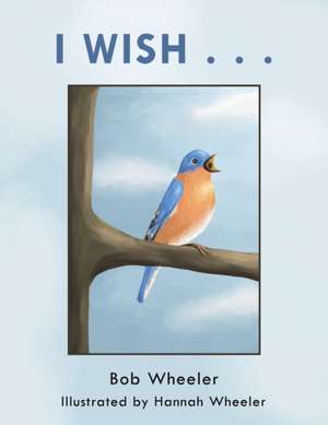 I Wish . . . de Bob Wheeler