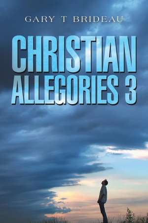 Christian Allegories 3 de Gary T. Brideau