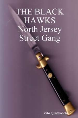 THE BLACK HAWKS North Jersey Street Gang de Vito Quattrocchi