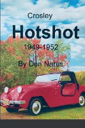 Crosley Hotshot 1949-1952 de Don Narus