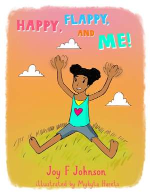 Happy, Flappy, and Me! de Joy Johnson