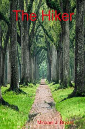 The Hiker de Michael J. Bryant