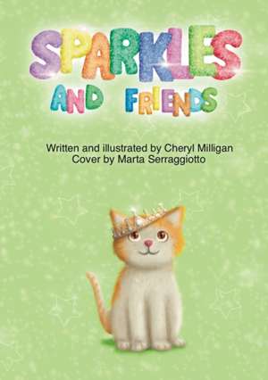 Sparkles and Friends de Cheryl Milligan