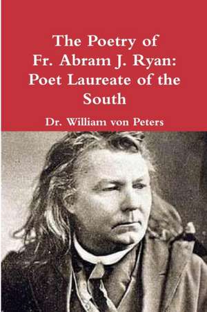 The Poetry of Fr. Abram J. Ryan de Fr. Abram Ryan