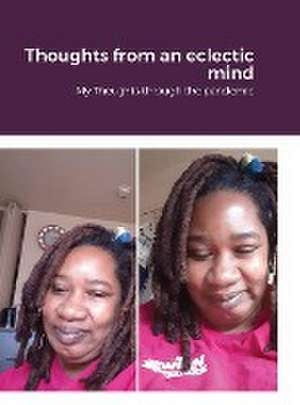 Thoughts from an eclectic mind de Zalaka Thompson