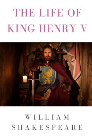 The life of King Henry V de William Shakespeare