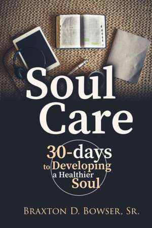 SOUL CARE de Sr. Braxton D. Bowser