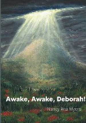 Awake, Awake, Deborah! de Nancy Myers