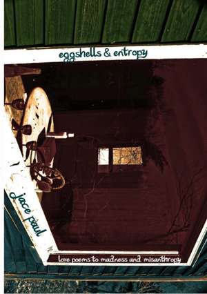 Eggshells & Entropy de Jace Paul