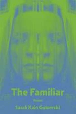 The Familiar de Sarah Kain Gutowski