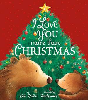 I Love You More Than Christmas de Ellie Hattie