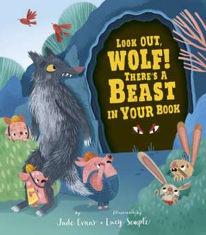 Look Out, Wolf! There's a Beast in Your Book de Jude Evans