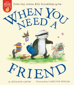 When You Need a Friend de Suzanne Chiew