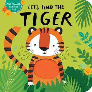 Let's Find the Tiger de Tiger Tales