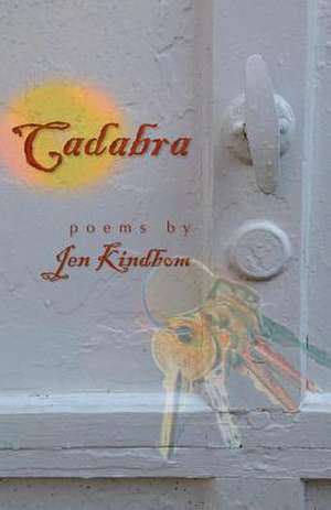 Cadabra: Poems de Jen Kindbom