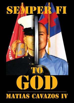 Semper Fi to God de Matias Cavazos