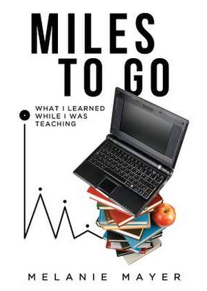 Miles to Go de Melanie Mayer