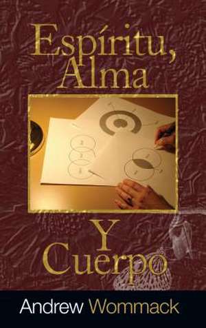 Espiritu, Alma, y Cuerpo de Andrew Wommack