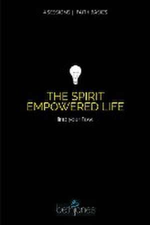 Faith Basics on the Spirit Empowered Life: Find Your Flow de Beth Jones