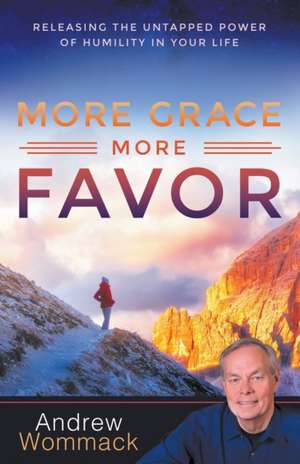 More Grace, More Favor de Andrew Wommack