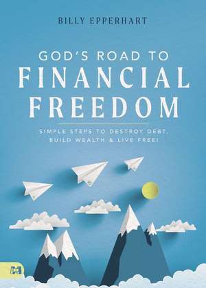 God's Road to Financial Freedom de Billy Epperhart