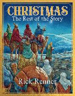 Christmas - The Rest of the Story de Rick Renner