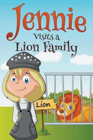 Jennie Visits a Lion Family de Jupiter Kids