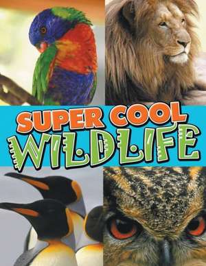 Super Cool Wildlife de Speedy Publishing LLC