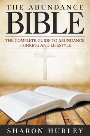 The Abundance Bible de Sharon Hurley