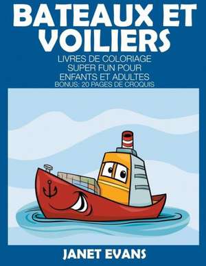 Bateaux Et Voiliers de Janet Evans