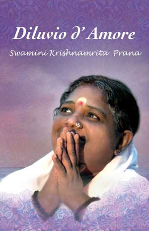 Diluvio d'Amore de Swamini Krishnamrita Prana