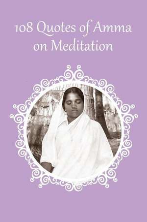 108 Quotes on Meditation de Sri Mata Amritanandamayi Devi