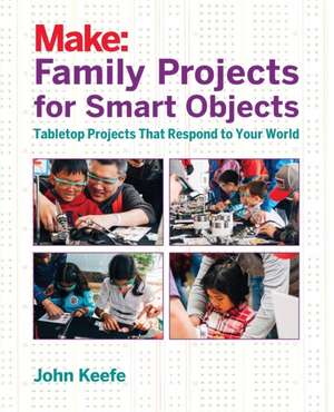 Family Projects for Smart Objects de John Keefe