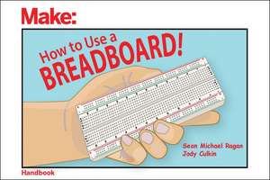 How to Use a Breadboard! de Sean Michael Ragan