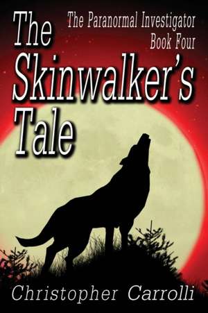 The Skinwalker's Tale de Christopher Carrolli