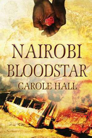 Nairobi Bloodstar de Carole Hall