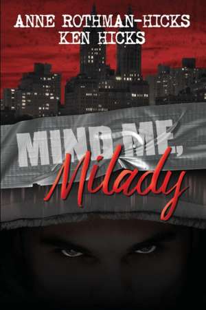 Mind Me, Milady de Anne Rothman-Hicks