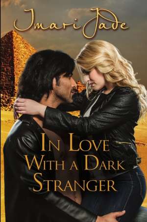 In Love with a Dark Stranger de Imari Jade